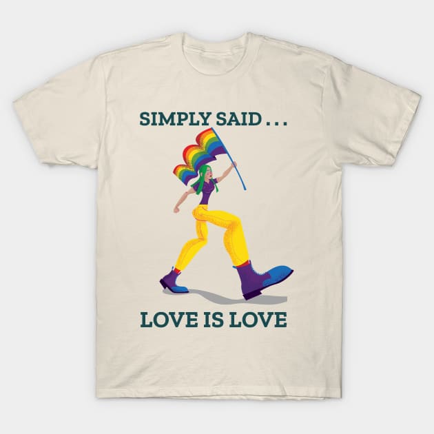 Simply Said . . . Love Is Love T-Shirt by Simply Said Clothing